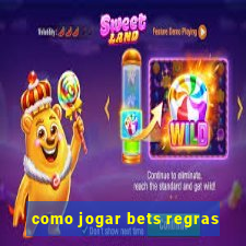 como jogar bets regras